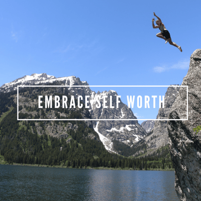 Embrace Self Worth